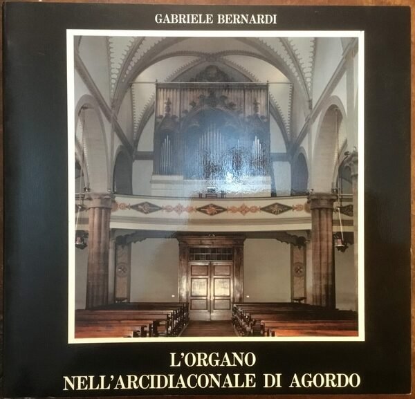 L’organo nell’Arcidiaconale di Agordo