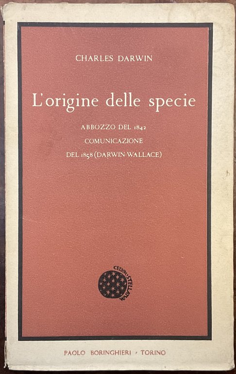 L’origine della specie. Abbozzo del 1842. Comunicazione del 1858 (Darwin Wallace)