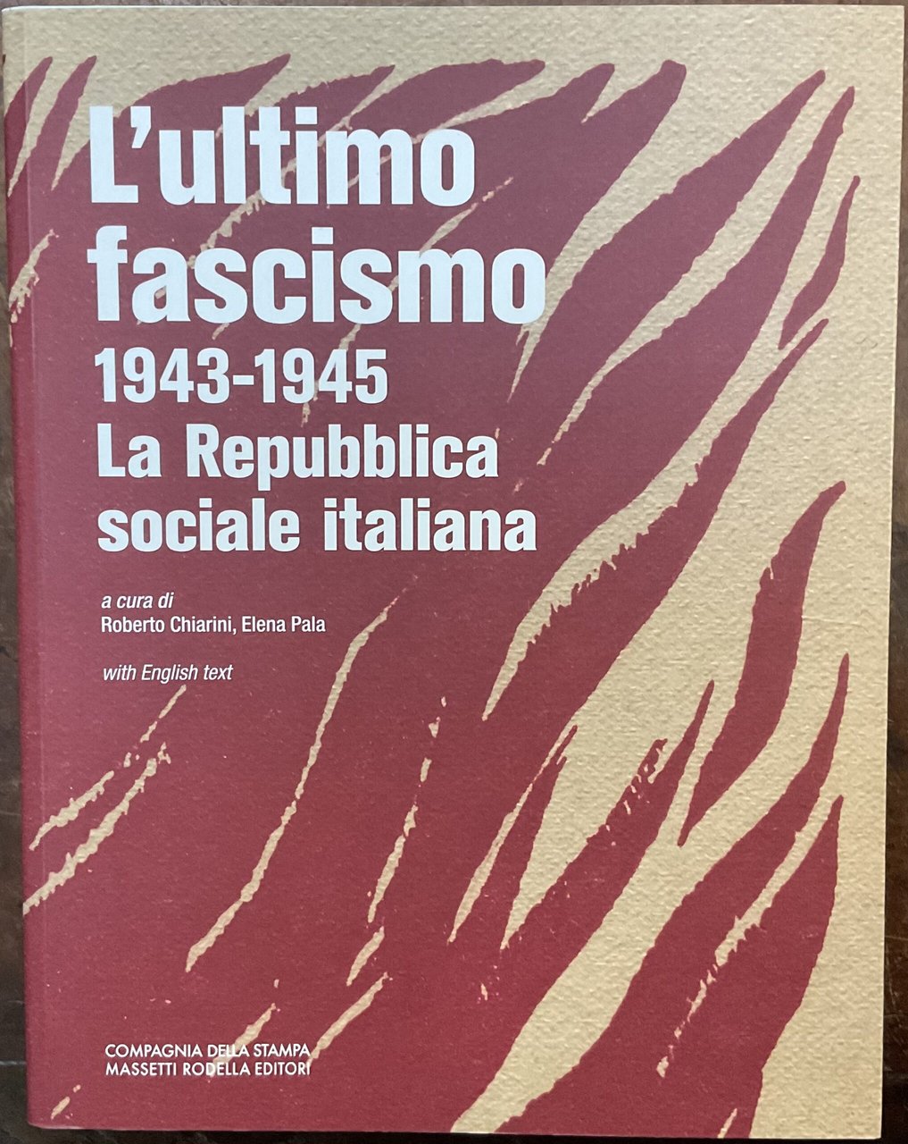 L’ultimo fascismo 1943-1945. La Repubblica Sociale Italiana
