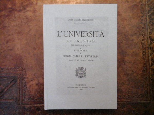 L'Università di Treviso nei secoli XIII e XIV e cenni …