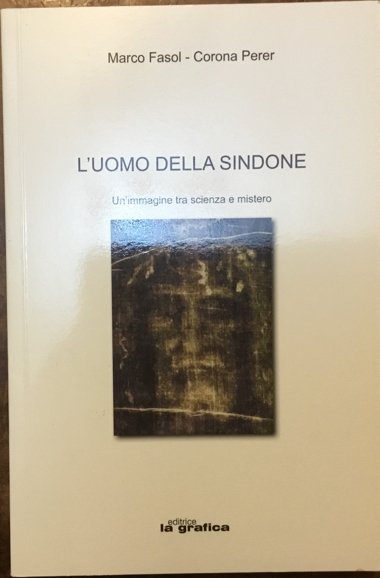 L’uomo della Sindone. Un’immagine tra scienza e mistero (autografo)