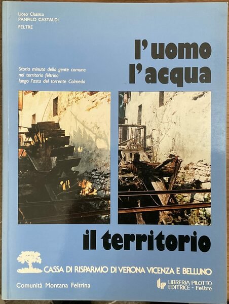 L’uomo l’acqua il territorio. Storia minuta della gente comune nel …