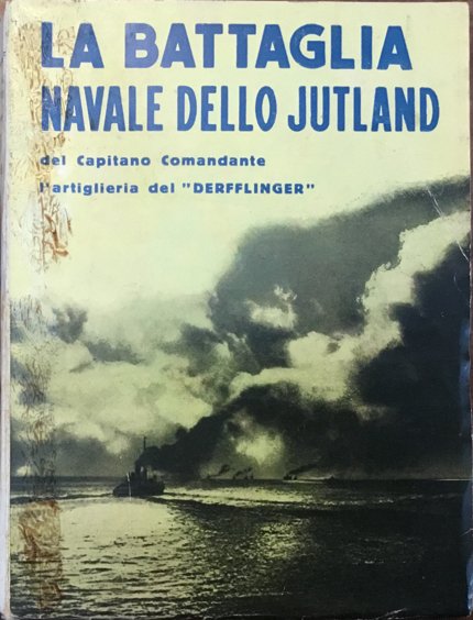 La battaglia navale dello Jutland, del Capitano Comandante l’artiglieria del …