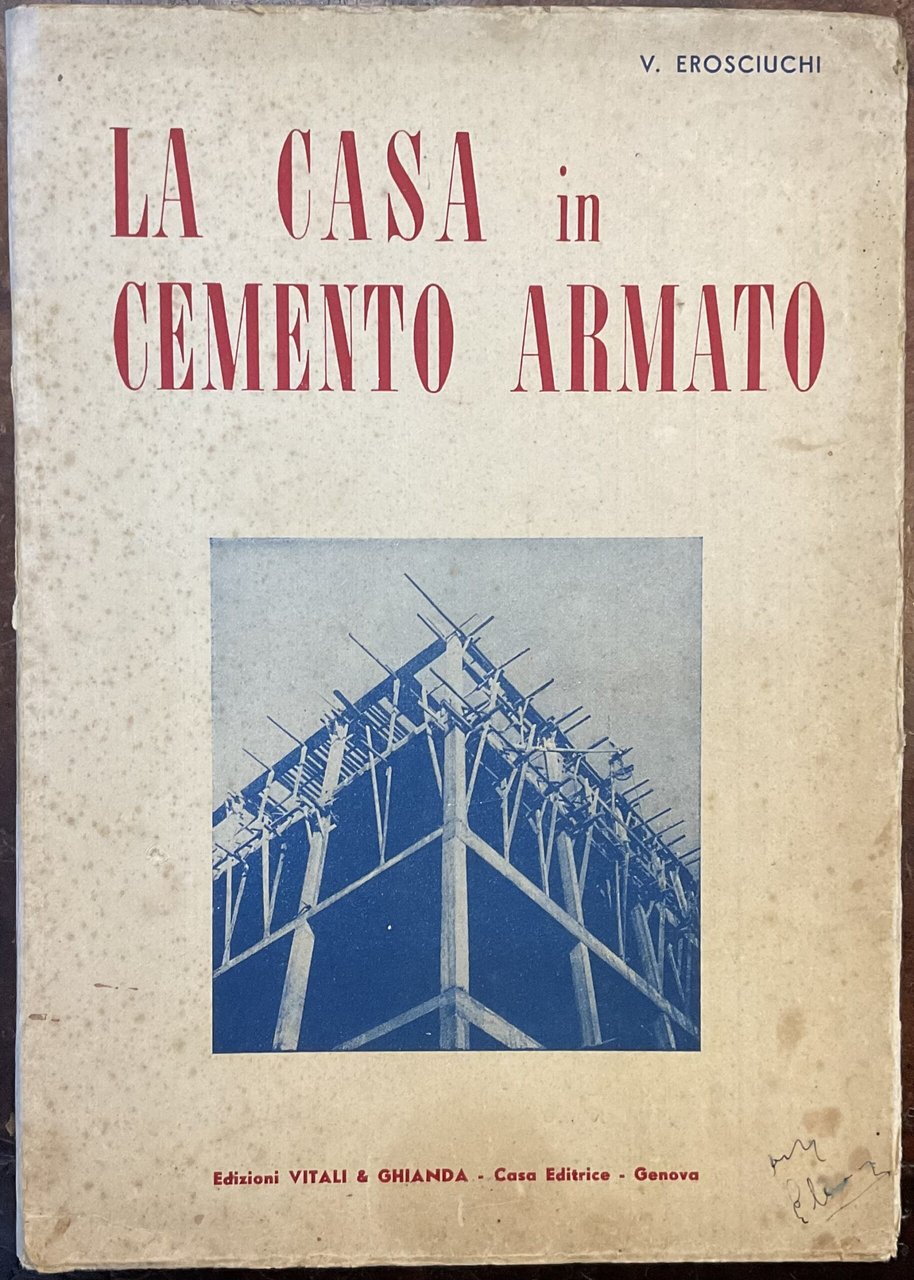 La casa in cemento armato. Progetto completo di disegni e …