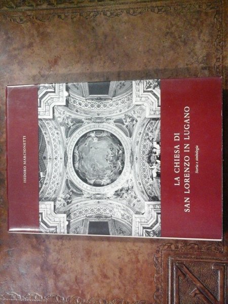 La chiesa di San Lorenzo in Lugano. Storia e simbologia