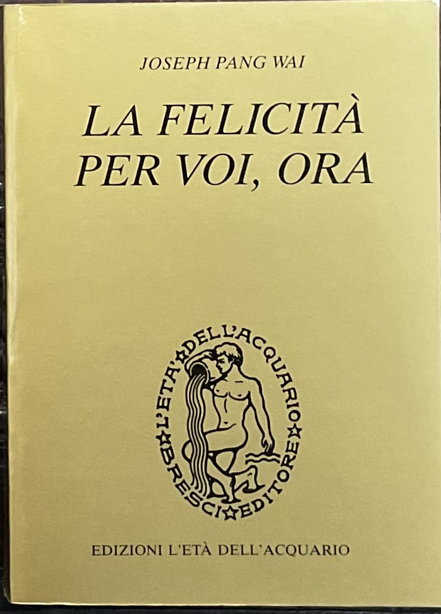 La felicità per voi, ora.
