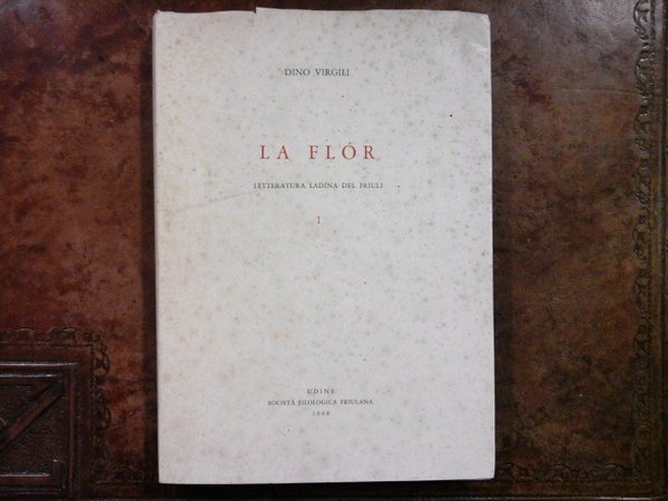 La Flôr.Letteratura ladina del Friuli 1