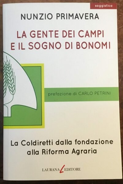 La gente dei campi e il sogno di Bonomi. La …