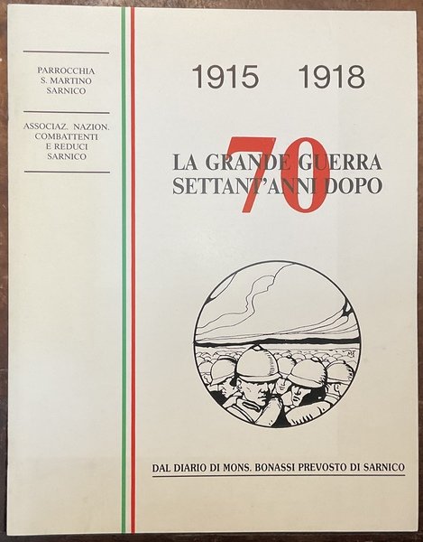 La Grande Guerra settant’anni dopo. Dal diario di Mons. Bonassi …