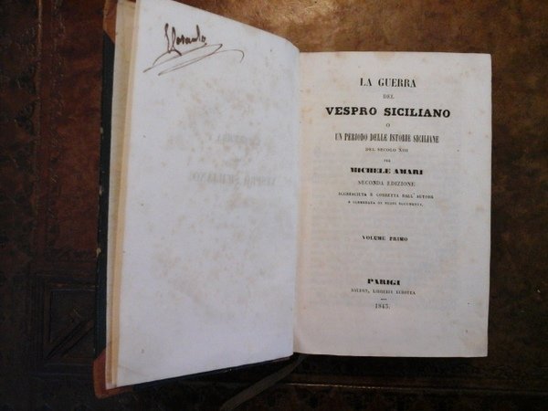 La guerra del Vespro Siciliano o un periodo delle istorie siciliane del secolo XIII. Seconda edizione accresciuta e corretta dall'autore e corredata di nuovi documenti.