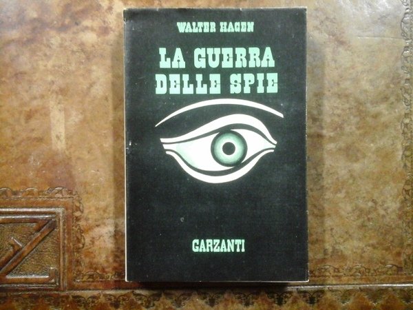 La guerra delle spie. In appendice Diario di Mussolini durante …