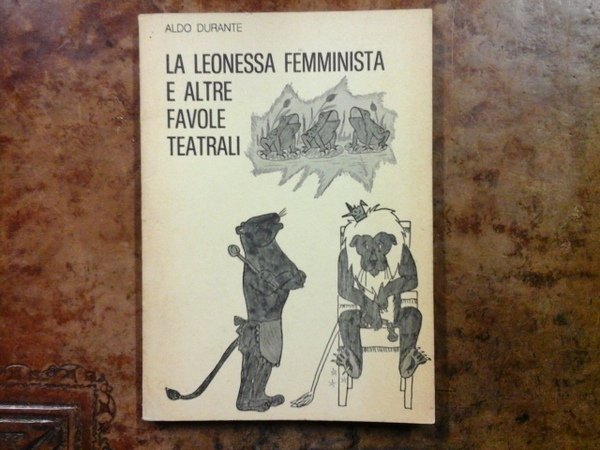 La leonessa femminista e altre favole teatrali