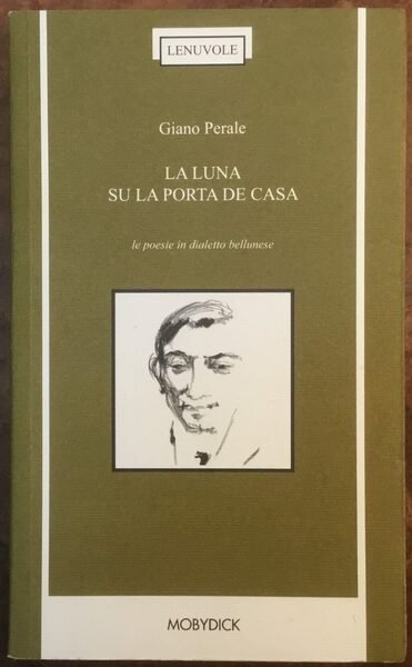 La luna su la porta de casa. Le poesie in …