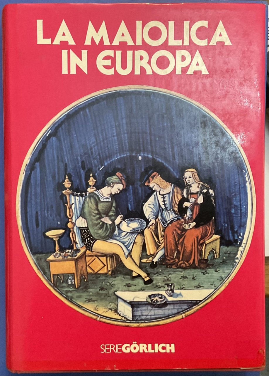 La Maiolica in Europa