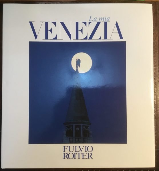 La mia Venezia. IV ristampa