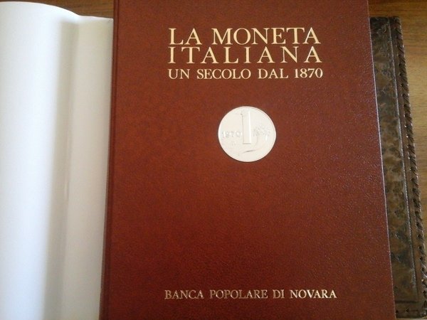 La moneta italiana, un secolo dal 1870 + Appendice