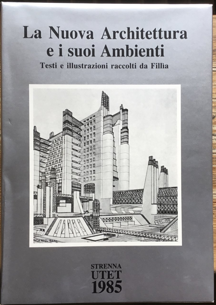 La Nuova Architettura e i suoi Ambienti. Testi e illustrazioni …