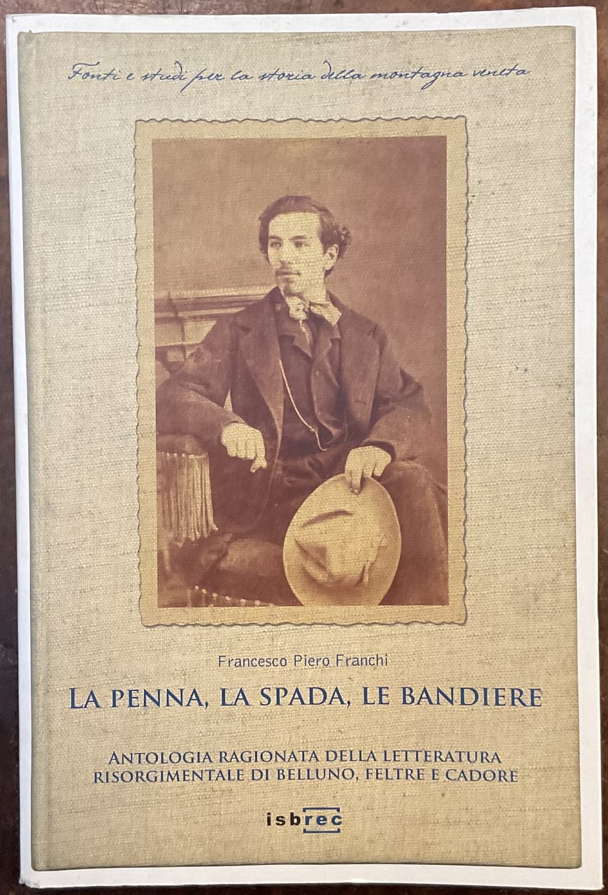 La penna, la spada, le bandiere. Antologia ragionata della letteratura …