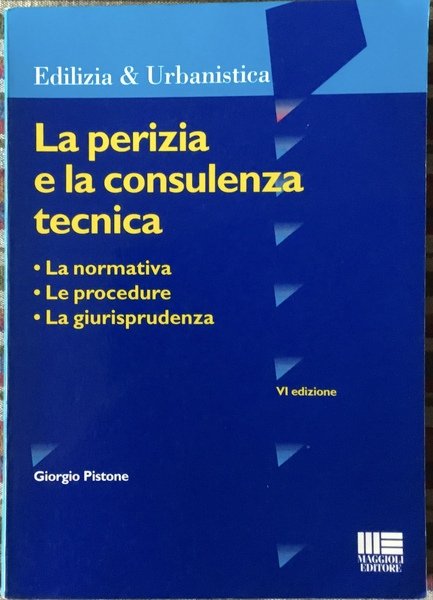 La perizia e la consulenza tecnica