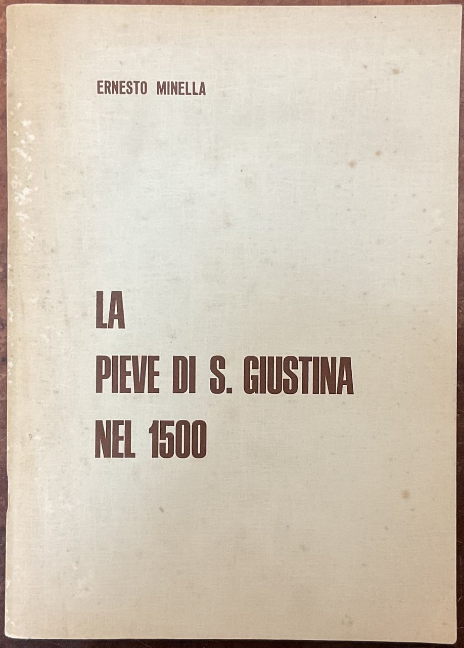 La Pieve di S. Giustina nel 1500