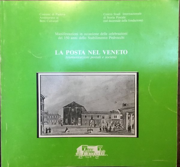 La Posta nel Veneto (comunicazioni postali e società). Manifestazioni in …