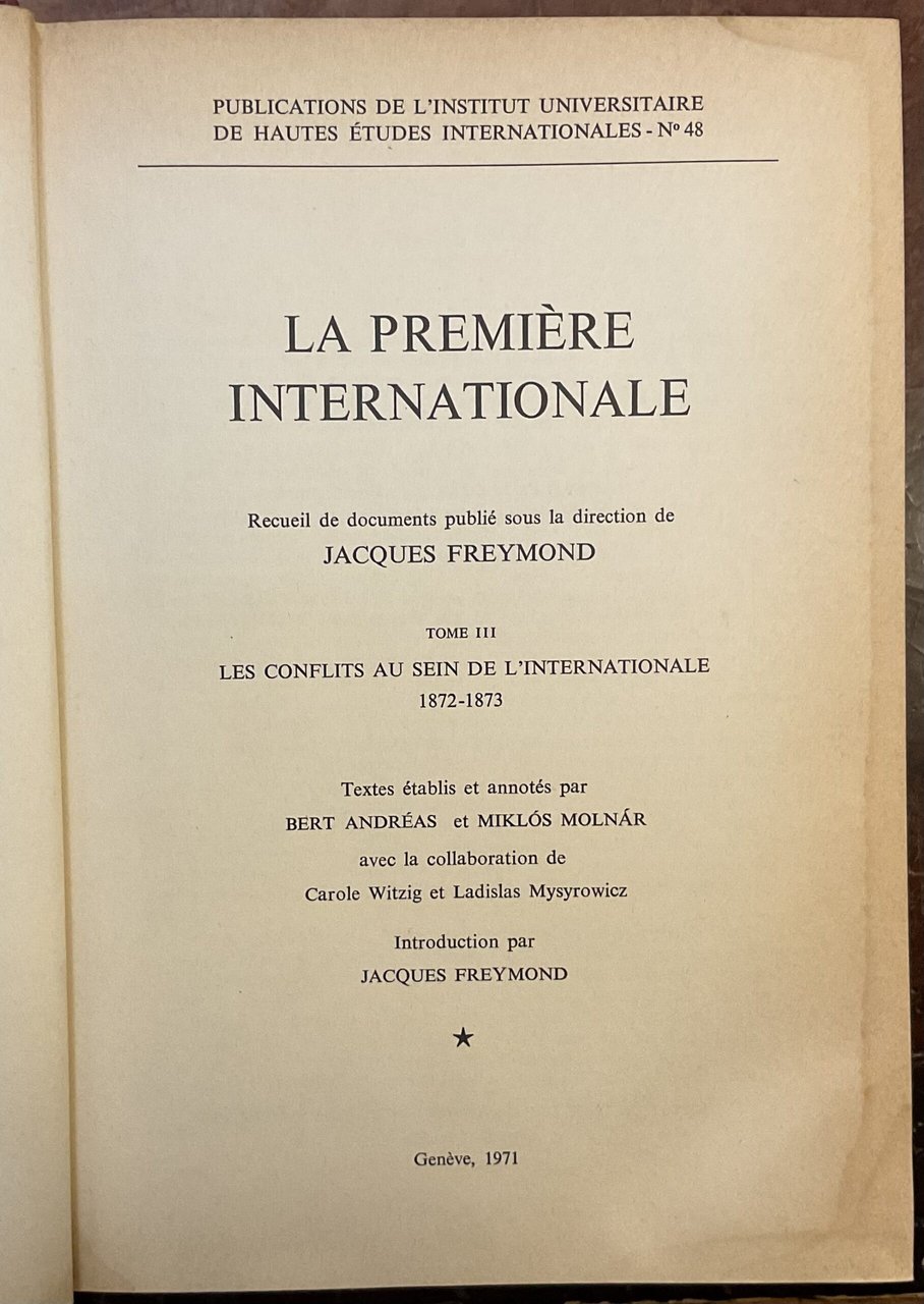 La Première Internationale. Recueil de documents publiè sous la direction …