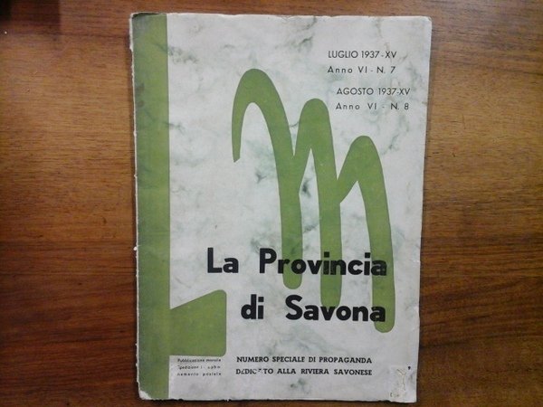 La Provinci di Savona. Anno VI, luglio - agosto 1937, …