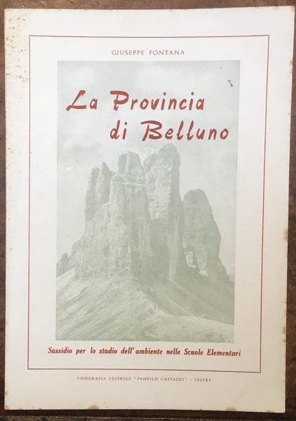 La Provincia di Belluno. Sussidiario per lo studio dell’ambiente nelle …