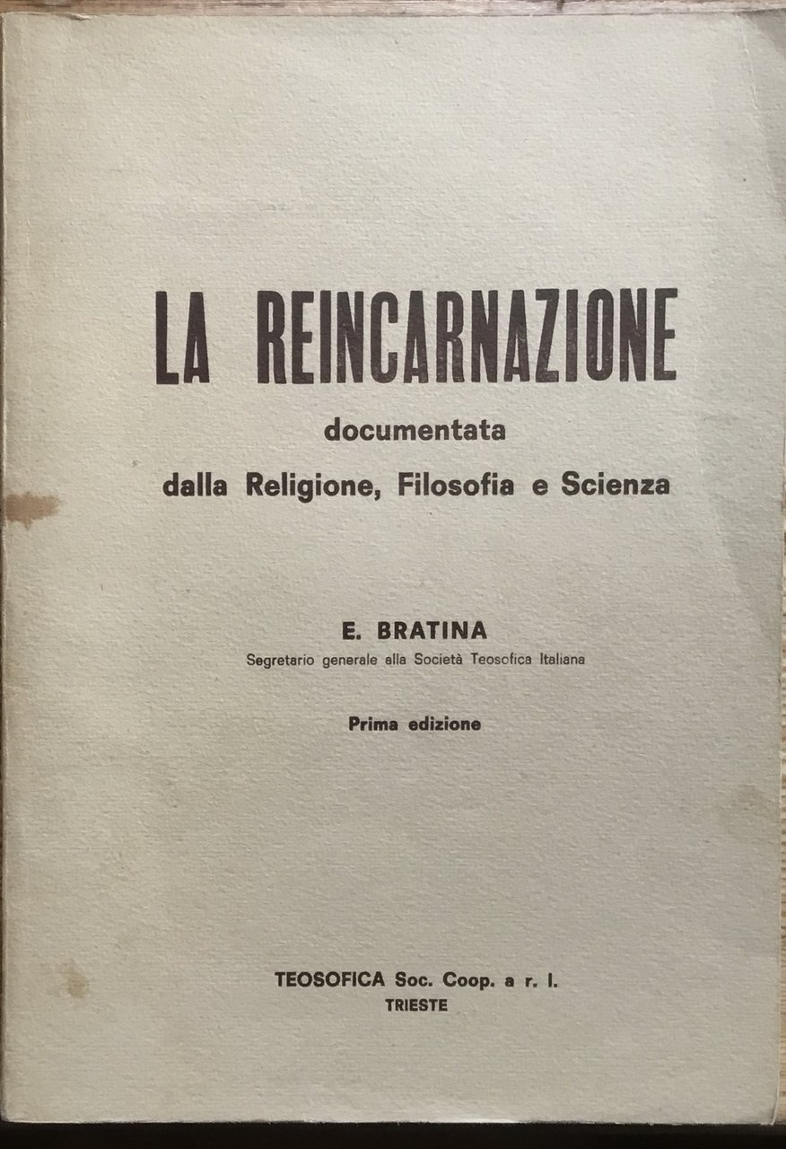 La reincarnazione. Documentata dalla Religione, Filosofia e Scienza