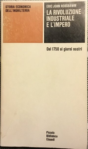 La rivoluzione industriale e l’impero. Dal 1750 ai giorno nostri