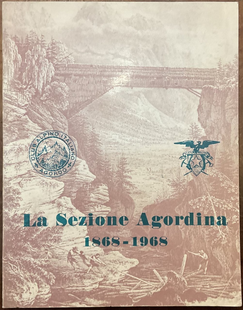 La Sezione Agordina 1868-1968