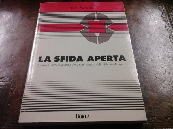 LA SFIDA APERTA. LE STRADE DELLA VIOLENZA E DELLA NON …