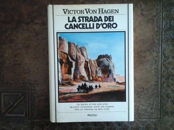 La strada dei cancelli d'oro. Alla ricerca della Strada Reale …