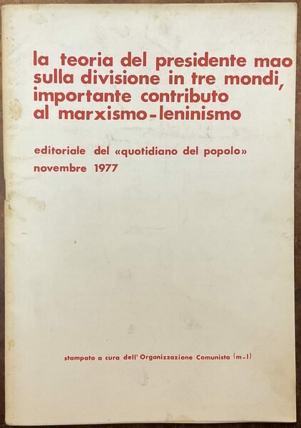 La teoria del Presidente Mao sulla divisione in tre mondi: …