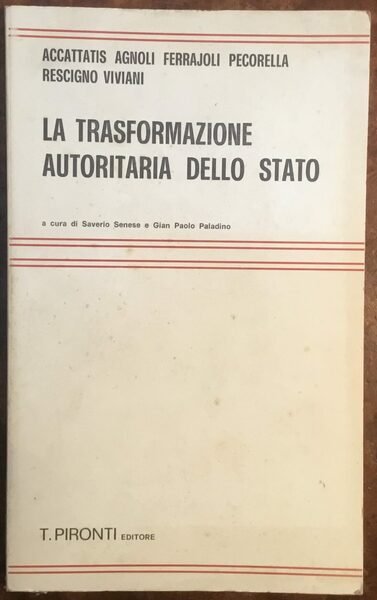 La trasformazione autoritaria dello stato. Atti del Seminario Internazionale di …