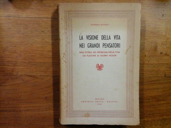 La visione della vita nei grandi pensatori. Una storia del …