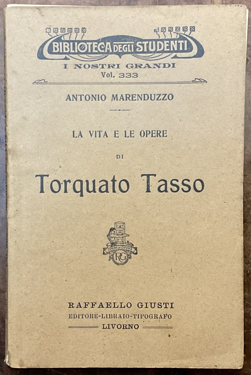 La vita e le opere di Torquato Tasso