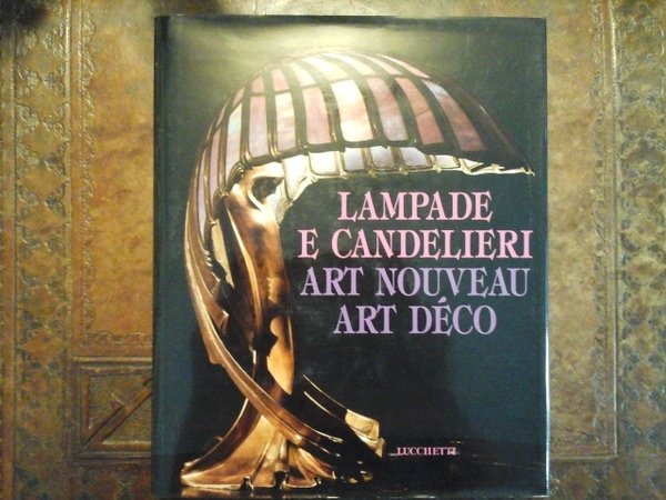 Lampade e candelieri Art Nouveau Art Déco. Fotografie Jacques Hartz