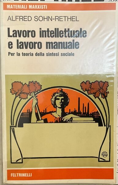 Lavoro intellettuale e lavoro manuale. Per la teoria della sintesi …