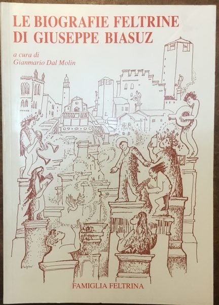 Le biografie feltrine di Giuseppe Biasuz