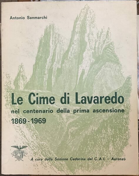 Le Cime di Lavaredo nel centenario della prima ascensione 1869-1969