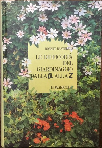Le difficoltà del giardinaggio dalla A alla Z