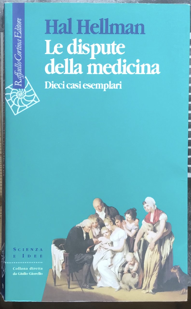 Le dispute della medicina. Dieci casi esemplari
