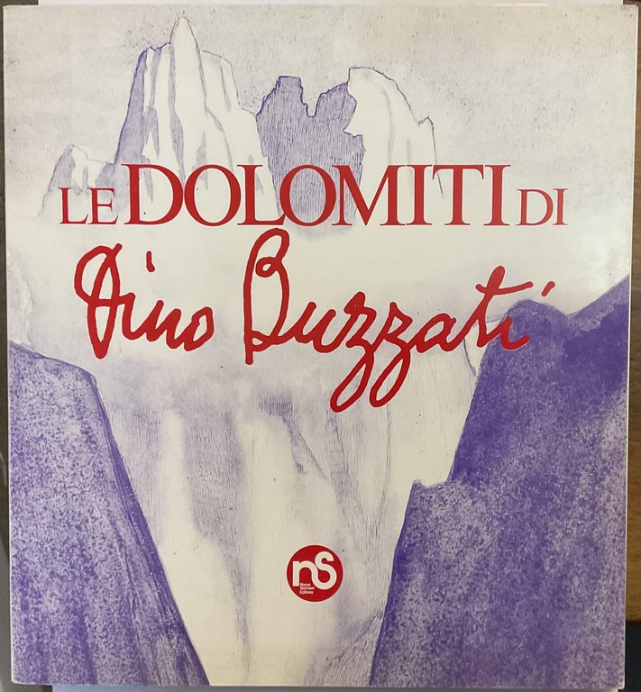 Le Dolomiti di Dino Buzzati. Catalogo della mostra, Belluno Feltre 1989