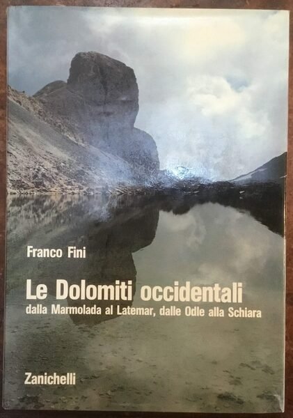 Le Dolomiti occidentali. Dalla Marmolada al Latemar, dalle Odle alla …