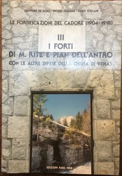 Le Fortificazioni del Cadore (1904 - 1918). III i Forti …
