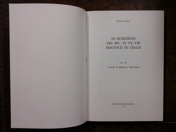 Le iscrizioni dei secoli VI-VII-VIII esistenti in Italia. Vol. IV: …