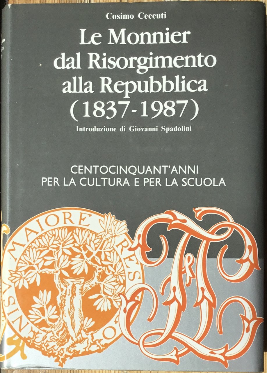 Le Monnier dal Risorgimento alla Repubblica (1837-1987). Centocinquant� anni per …