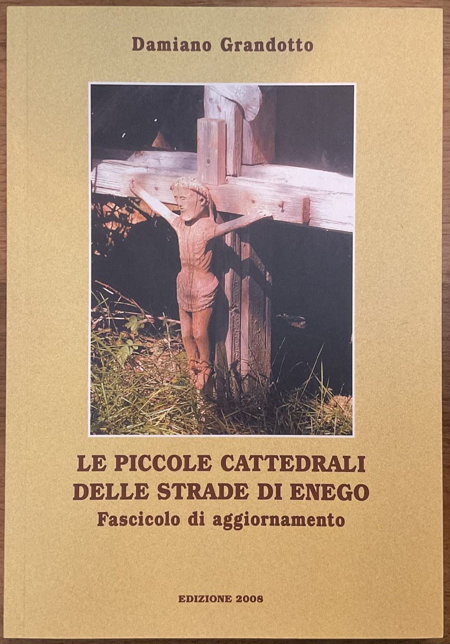 Le piccole cattedrali delle strade di Enego. Fascicolo di aggiornamento