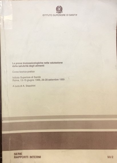 Le prove biotossicologiche nella valutazione della salubrità degli alimenti. Corso …